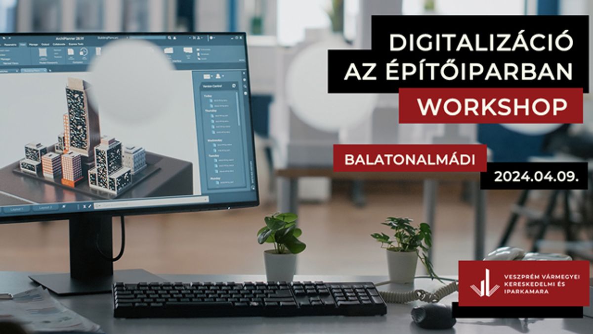 Digitalizáció az építőiparban: Szakmai workshop Balatonalmádiban