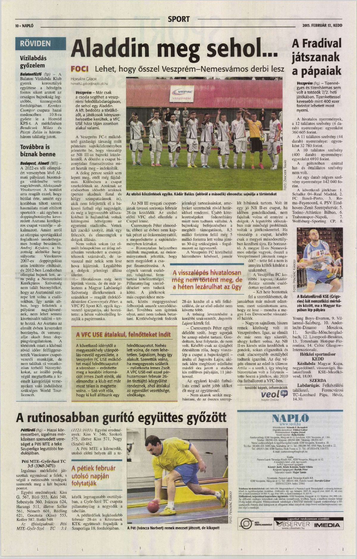 Az elmúlt két évtizedben kétszer is megszűnt a veszprémi foci, a felnőtt csapat azonban mindkét alkalommal újjáépült és szép sikereketért el.