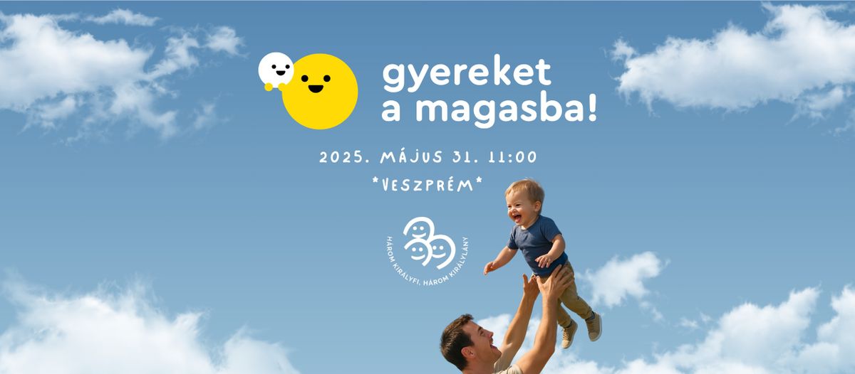 Május 31-én 11 órakor szeretnének minél több gyereket a magasba emelni