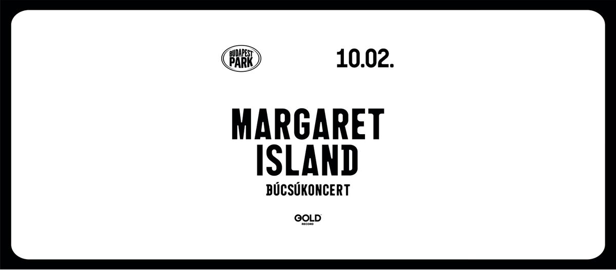 Október másodikán lezárul a Margaret Island története