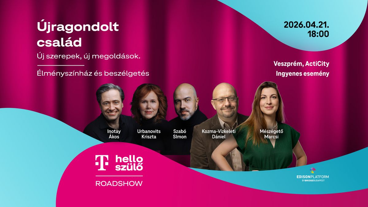 Újragondolt család – Élményszínházzal és szakértő tanácsokkal érkezik az ActiCitybe a Hello Szülő Roadshow